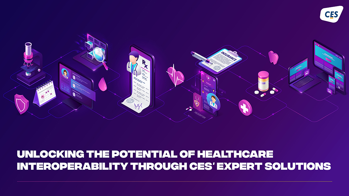 Unlocking the potential of healthcare interoperability through CES' expert solutions